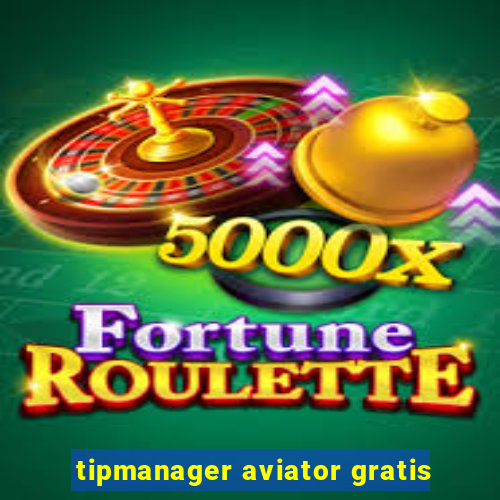 tipmanager aviator gratis